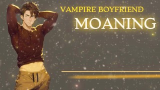 INTENSE HYPNOTIC MOANING AND WET SOUNDS // VAMPIRE BOYFRIEND